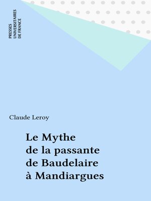cover image of Le Mythe de la passante de Baudelaire à Mandiargues